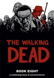 The Walking Dead, Book 8 (Robert Kirkman)