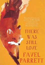 There Was Still Love (Favel Parrett)