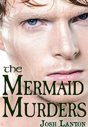 The Mermaid Murders (The Art of Murder #1) (Josh Lanyon)