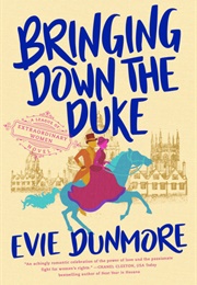Bringing Down the Duke (Evie Dunmore)
