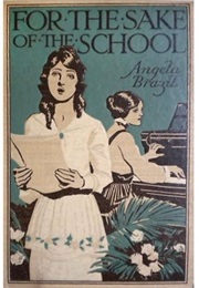 For the Sake of the School (Angela Brazil)