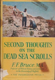 Second Thoughts on the Dead Sea Scrolls (F. F. Bruce)