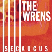 The Wrens - Secaucus