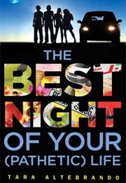 The Best Night of Your (Pathetic) Life (Tara Altebrando)