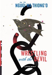 Wrestling With the Devil (Ngũgĩ Wa Thiong'o)