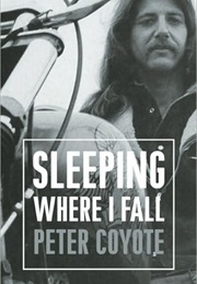Sleeping Where I Fall (Peter Coyote)