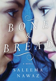 Bone and Bread (Saleema Nawaz)