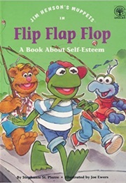 Jim Henson's Muppets in Flip Flap Flop (Jim Henson Books, Stephanie St. Pierre, Joe Ewers)
