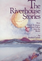 The Riverhouse Stories (Andrea Carlisle)