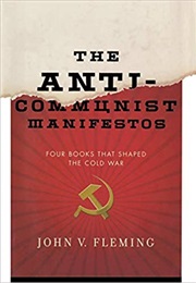 The Anti-Communist Manifestos: Four Books That Shaped the Cold War (John V. Fleming)