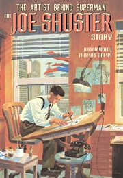 The Joe Shuster Story: The Artist Behind Superman (Julian Voloj)