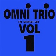 Omni Trio the Deepest Cut Vol. 1