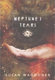 Neptune's Tears (Susan Waggoner)