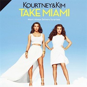 Kourtney and Kim Take Miami
