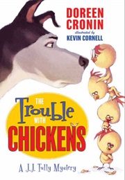 The Trouble With Chickens (Doreen Cronin)