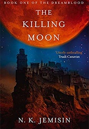 The Killing Moon (N. K. Jemisin)