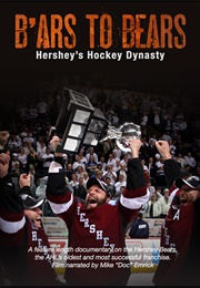 B&#39;ars to Bears:  Hershey&#39;s Hockey Dynasty (2020)