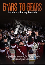 B'ars to Bears:  Hershey's Hockey Dynasty (2020)