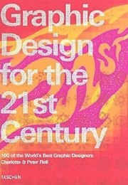 Graphic Design for the 21st Century: 100 of the World's Best Graphic Designers (Charlotte Fiell)