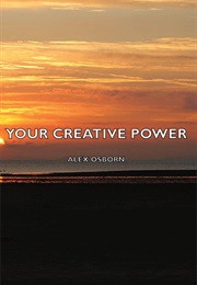 Your Creative Power (Alex Osborn)