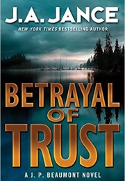 Betrayal of Trust (J. A. Jance)