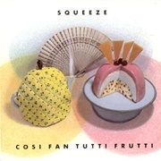 Squeeze Cosi Fan Tutti Fruitti