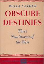 Obscure Destinies (Willa Cather)