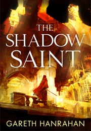 The Shadow Saint (Gareth Ryder-Hanrahan)
