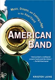 American Band: Music, Dreams, and Coming of Age in the Heartland (Kristen Laine)