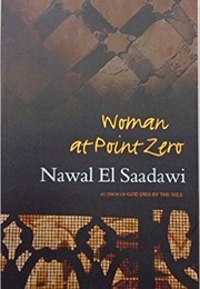 Woman at Point Zero (Nawal Saadawi)