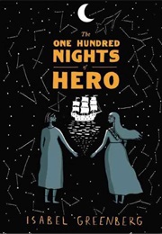 The One Hundred Nights of Hero: A Graphic Novel (Isabel Greenberg)