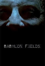 Babylon Fields (2007)