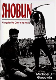 Shobun: A Forgotted War Crime in the Pacific (Michael J. Goodwin, Don Graydon)