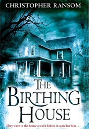 The Birthing House (Christopher Ransom)