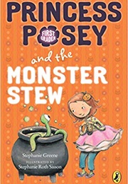 Princess Posey and the Monster Stew (Stephanie Greene)