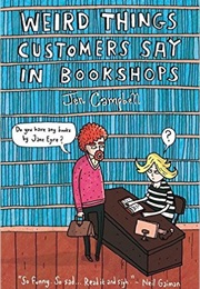 Weird Things Customers Say in Bookshops (Jen Campbell)