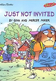 Just Not Invited (Gina and Mercer Mayer)