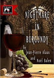 Nightmare in Burgundy (Jean-Pierre Alaux)