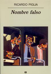Nombre Falso, by Ricardo Piglia
