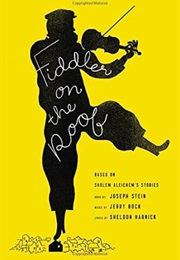 Fiddler on the Roof (Jerry Bock, Sheldon Harnick, &amp; Joseph Stein)