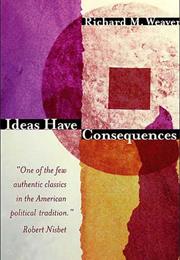 Ideas Have Consequences