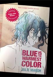 Blue Is the Warmest Color by Julie Maroh