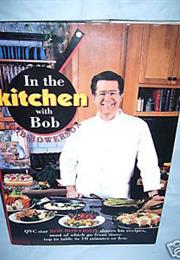 In the Kitchen With Bob