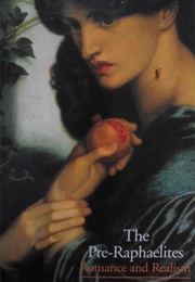 The Pre-Raphaelites: Romance and Realism (Laurence De Cars)