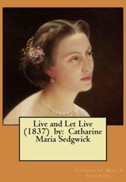 Live and Let Live (Catharine Maria Sedgwick)
