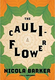 The Cauliflower (Nicola Barker)