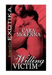 Willing Victim (Cara McKenna)