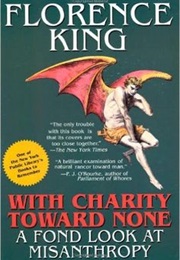 With Charity Toward None (Florence King)