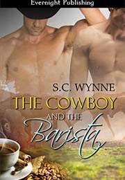 The Cowboy and the Barista (S.C. Wynne)