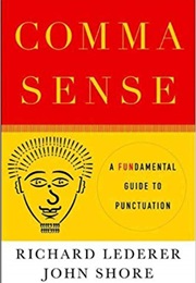 Comma Sense: A Fundamental Guide to Punctuation (Richard Lederer)